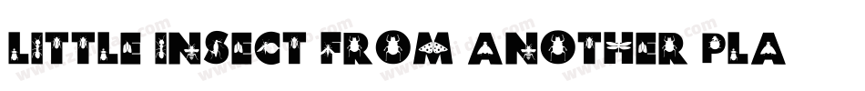 Little Insect from another planet字体转换